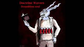 Watch Doctrine Wavers Demolition Soul video