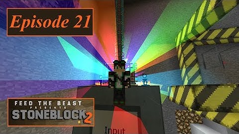 FTB Stoneblock 2 - Episode 21 - Rainbow Generator Shiny!