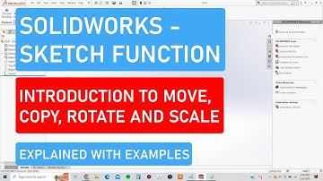 Solidworks Sketch-Move, Copy, Rotate, and Scale Entities Explained