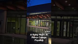 🌧️ A Rainy Night At Pierce College Puyallup
