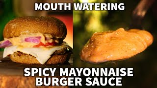 Spicy Mayonnaise Sauce  | Easiest Burger EVER!!! | Chef Shrey Khurana