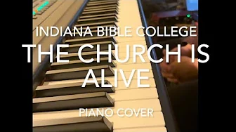 The Church Is Alive - The Church is Alive Album - Indiana Bible College - Piano Cover The Church Is Alive - The Church is Alive Album - Indiana Bible College - Piano Cover