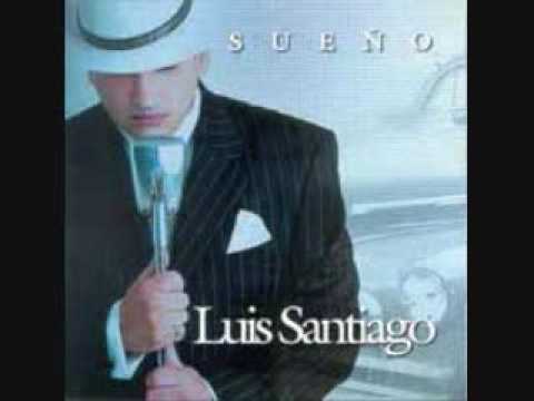 Luis Santiago: Soy Aquel. Album: Sueno
