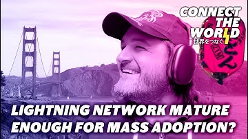 Alex Bosworth | Lightning Network mature enough for mass adoption?
