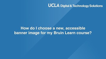 How do I choose a new, accessible banner image for my Bruin Learn course?