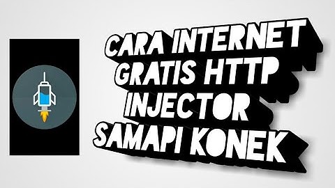 Cara pake Http injector sampai bisa || 100% konek