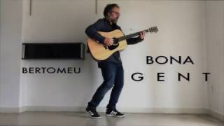 Video thumbnail of "Bertomeu "BONA GENT""
