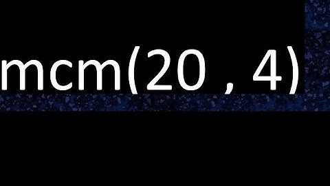 mcm 20 y 4 , minimo comun multiplo , mcm(20 , 4)= como se halla , ejemplos