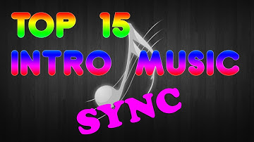 Top 15 Best Music To Sync / Intro Music !