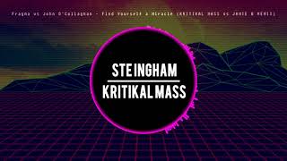 Fragma vs John O'Callaghan   Find Yourself a Miracle (Kritikal Mass vs Jamie B Mix)