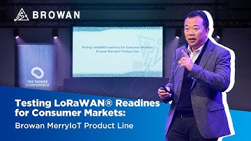 Henry Huang - Testing LoRaWAN® Readines for Consumer Markets | The Things Conference 2023