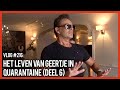 HET LEVEN VAN GEERTJE IN QUARANTAINE (DEEL 6) - GERARD JOLING - VLOG #216