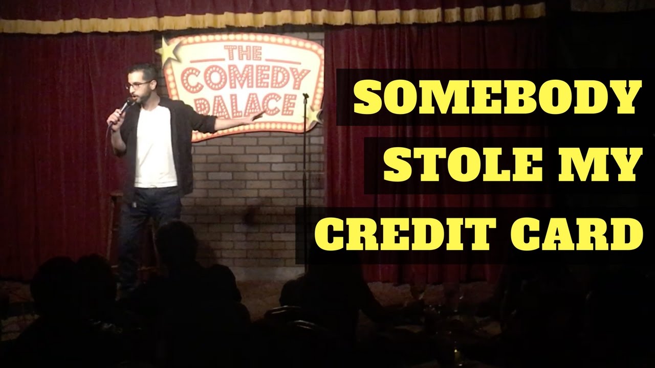 Somebody Stole My Credit Card | Stand Up Comedy - YouTube