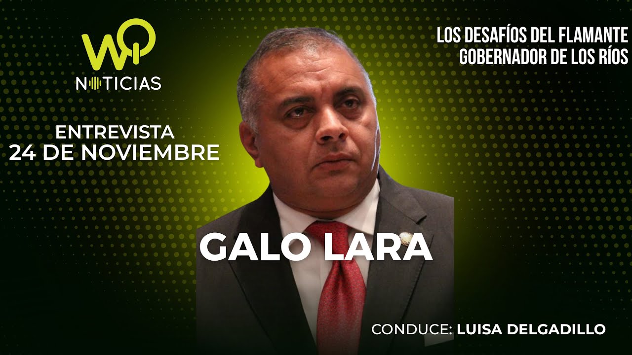 Galo Lara, Gobernador de Los Ríos.