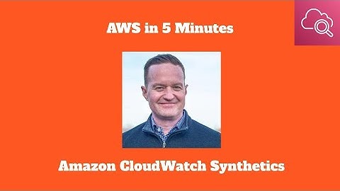 AWS in 5 Minutes: CloudWatch Synthetics