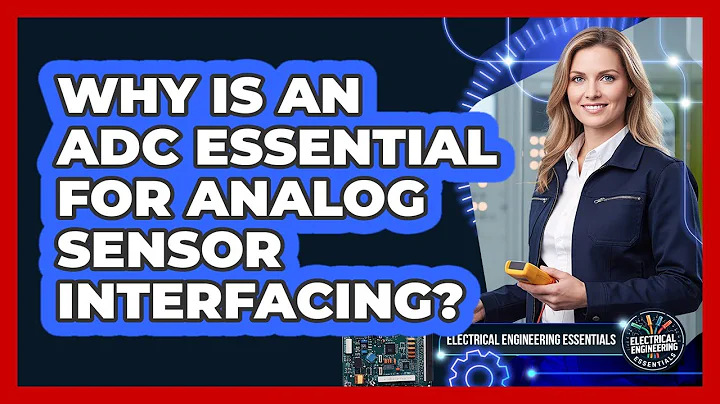 Why Is An ADC Essential For Analog Sensor Interfacing?