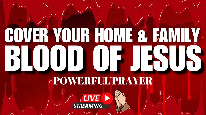 Plead the Blood of Jesus Over Every Area of Your Life: 24/7 Live Prayers