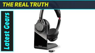 Plantronics Voyager Focus UC B825: The Ultimate Wireless Headset for UC Pros