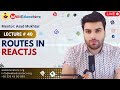 Routes In ReactJS - FSWD # 35 - Asad Mukhtar
