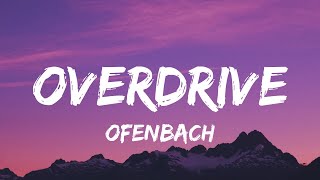 Video thumbnail of "Ofenbach - Overdrive (Lyrics) ft. Norma Jean Martine"