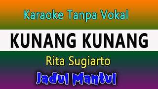 KUNANG KUNANG  - RITA SUGIARTO KARAOKE NO VOKAL