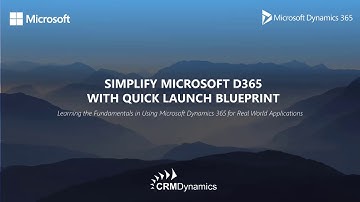 Simplify Microsoft D365 with Quick Launch Blueprint