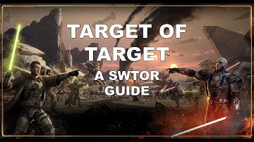 Swtor Guide: Setting Up Target of Target