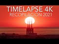 TIMELAPSE 4K - Recopilación 2021