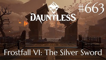 Dauntless Walkthrough Part 663 - Frostfall VI: The Silver Sword (No Commentary)