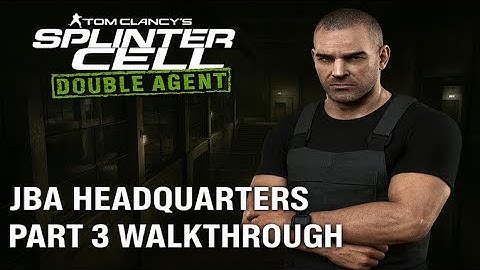 Splinter Cell: Double Agent (Xbox 360) JBA Headquarters Part 3 | Walkthrough | 100% Stealth Rating