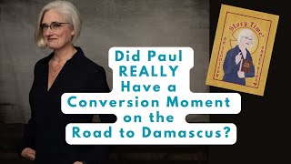 *Did* Paul Have a Conversion Moment on the Road to Damascus? (Reading through Acts, Part 6)