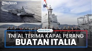 Tni Al Terima Kapal Perang Baru Buatan Italia
