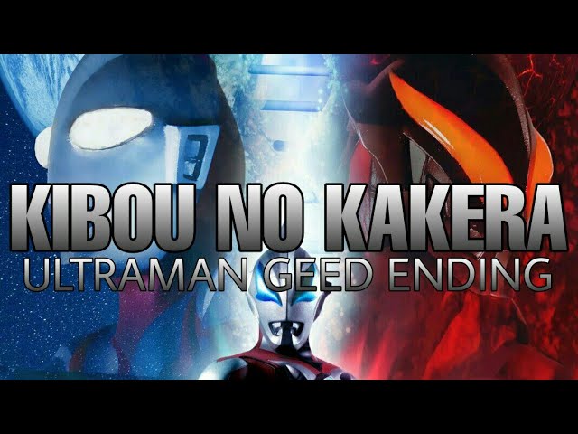 (Kibou no Kakera) Ultraman Geed ending - lyrics class=