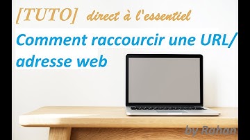 [TUTO]Comment réduire un lien / une adresse web / URL  pour qu