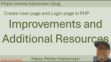 Create User page and Login page in PHP and MySQL | Part 5 - Improvements and Additional Resources