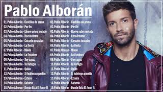 PABLO ALBORÁN Sus Mejores Canciones - Lista Mejores Canciones de Alborán 2022 - [Sin anuncios]