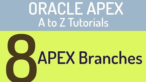 Branches | Oracle APEX | A to Z Oracle APEX | Bangla with English Subtitle