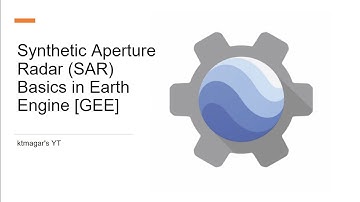 Synthetic Aperture Radar (SAR) Basics in Earth Engine [GEE]