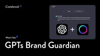 How to Create Your Own GPT Brand Guardian | Corebook° What's New