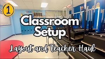 Classroom Setup 1: Classroom Layout Design & Teacher Haul
