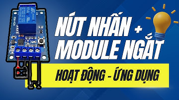 Nút nhấn + Module ngắt: Hoạt động và Ứng dụng | Tập 4
