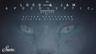 Loco & Jam - Apocolyptic (Original Mix) [Suara]