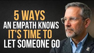 5 Ways An Empath Knows It's Time To Let Someone Go