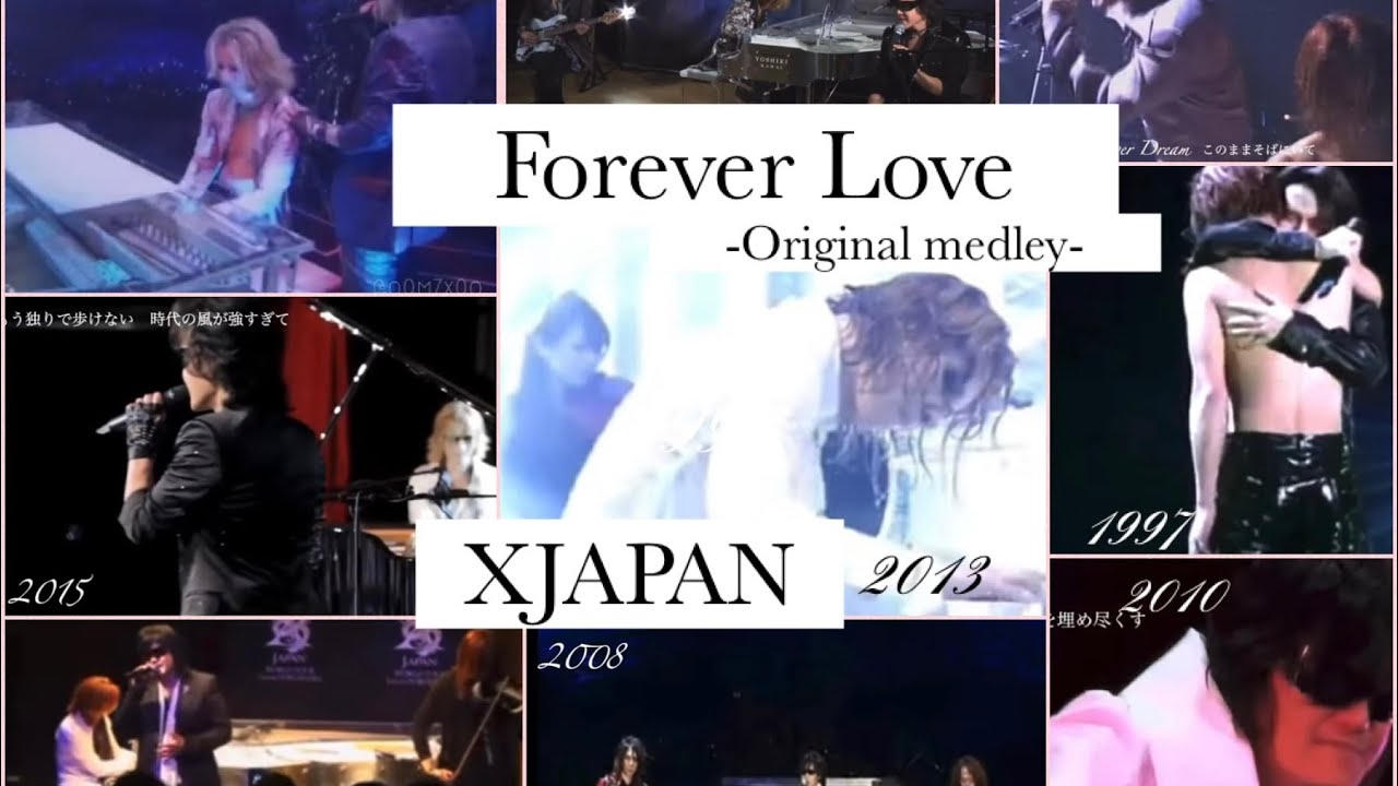 Forever Love Original medley 1996〜2018 XJAPAN YouTube