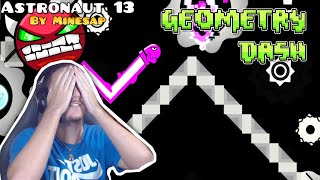 I'M NOT BUILT TO BE AN ASTRONAUT! - Astronaut 13 by Minesap // Geometry Dash 2.2