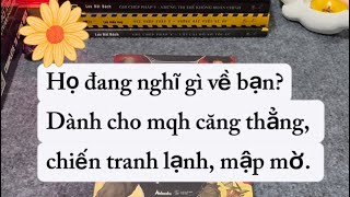 Tiệm 78 Lá | P33. Họ đang nghĩ gì về bạn? Dành cho mqh căng thẳng, chiến tranh lạnh, mập mờ. #tarot