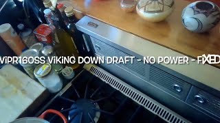✨ Viking down draft - No Power - FIXED ✨