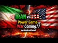 Iran vs USA: Power Game or War Coming??