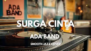 Download Lagu Surga Cinta - Ada Band | Smooth Jazz Cover by The Vinyl MP3