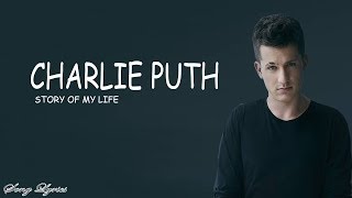 Charlie Puth - Story of My Life (Lyrics)